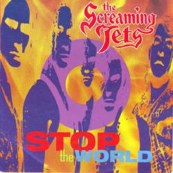 The Screaming Jets : Stop the World